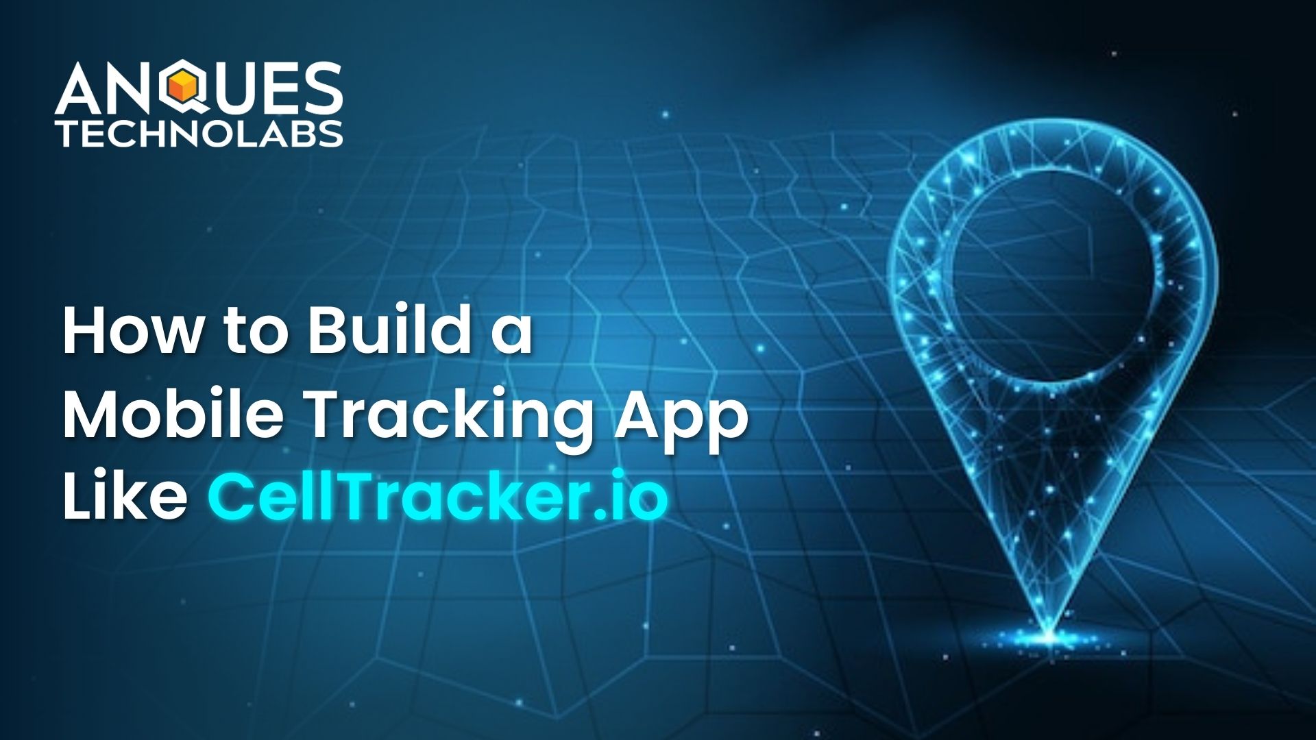 How to Build a Mobile Tracking App Like CellTracker.io cover image