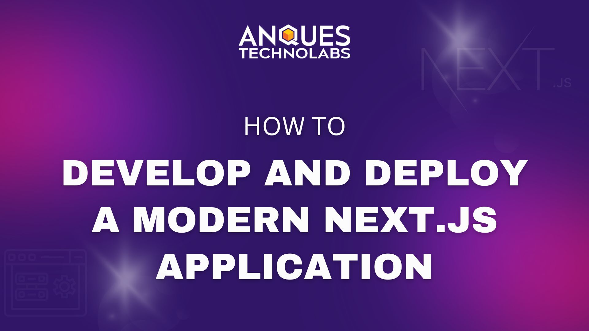How to Develop and Deploy a Modern Next.js Application? cover image