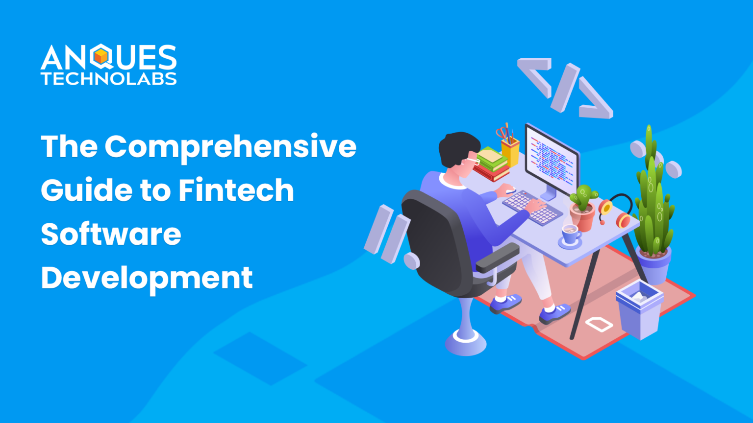The Comprehensive Guide to Fintech Software Development【2024】 cover image