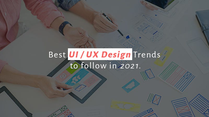 Best UI UX Design Trends to follow in 2021 cover image